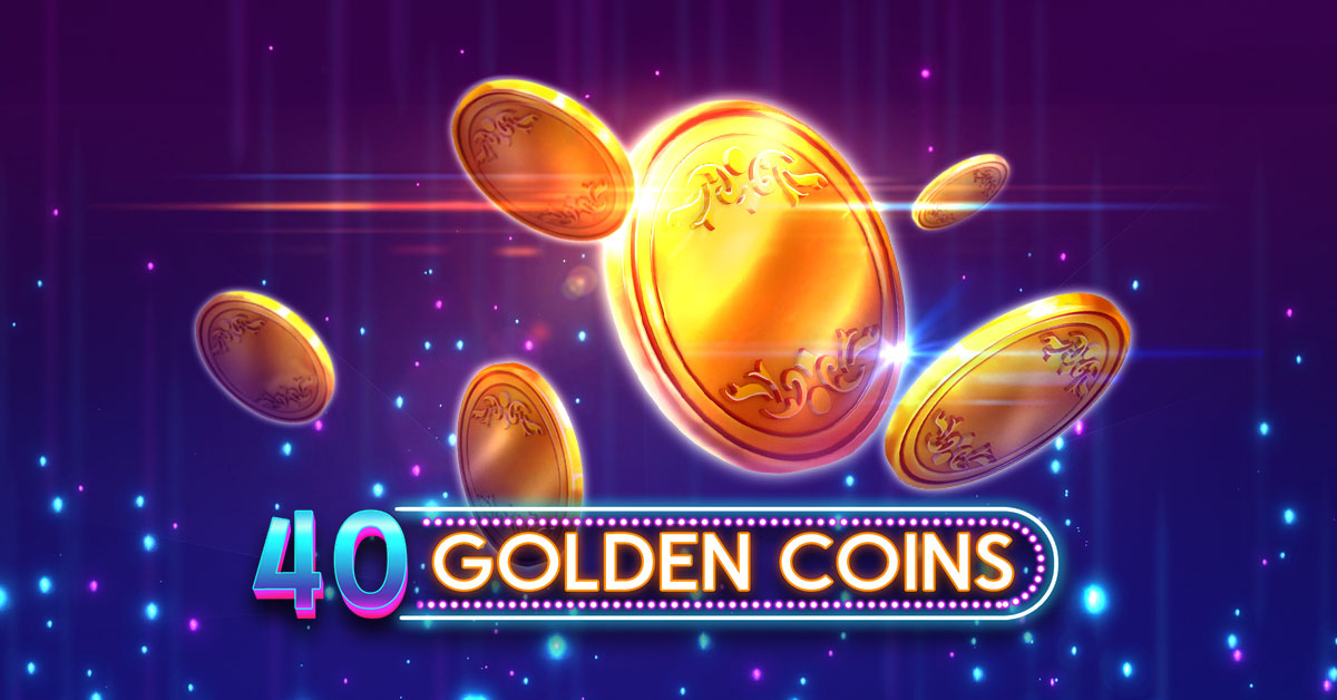 40 Golden Coins